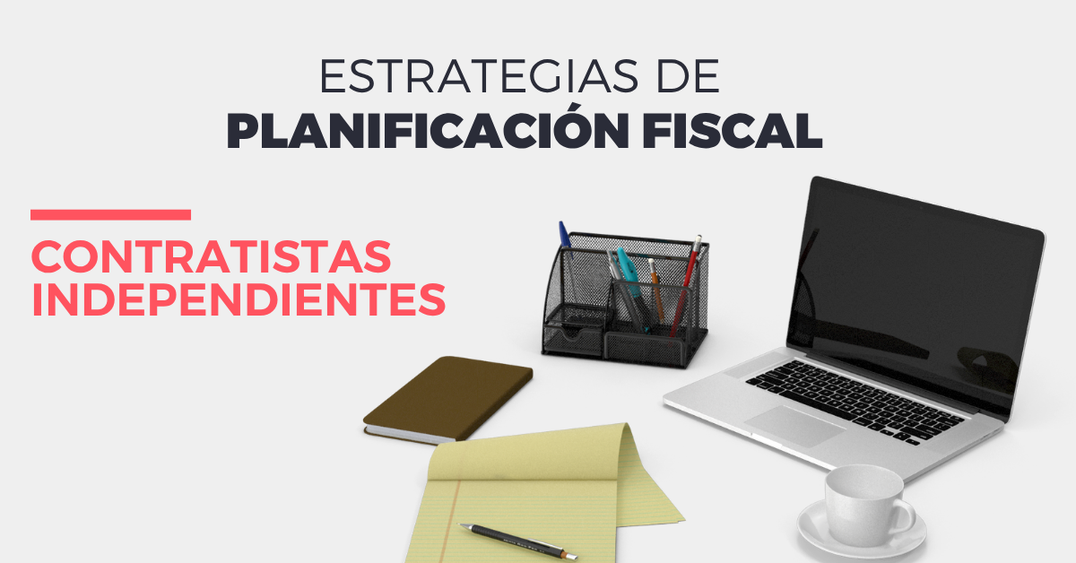 Planificacion Fiscal para Contratistas Independientes